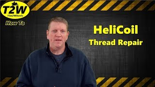 T2W How To HeliCoil Thread Repair [upl. by Schacker617]