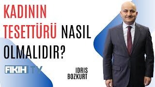 Kadının tesettürü nasıl olmalıdır İdris Bozkurt [upl. by Lugar]