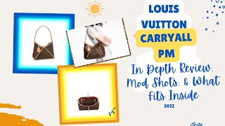 LOUIS VUITTON CARRYALL PM IN DEPTH REVIEW WHAT FITS INSIDE amp MOD SHOTS 2022 [upl. by Durst]