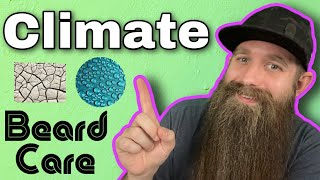 Climate WILL Change your Beard Care Routine [upl. by Hein]