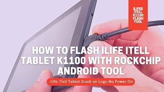 How To Flash ILife Itell K1100 With Rockchip Andriod Tool [upl. by Eisiam]