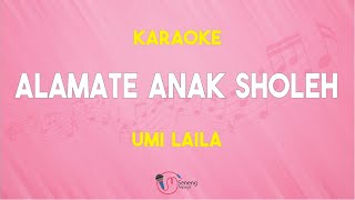 Alamate Anak Sholeh  Umi Laila  Karaoke Version  Sholawat [upl. by Kitchen98]