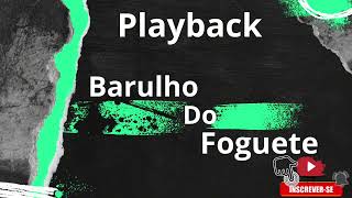 Playback barulho do foguete karaokê [upl. by Asirrac]