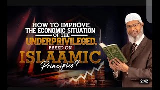 How to Improve the Economic Situation of the Underprivileged Based on Islamic Principles Dr Zakir [upl. by Kerek118]