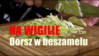 Wigilijny dorsz z piekarnika w beszamelu  kÄ…cik kulinarny WW [upl. by Maurise457]