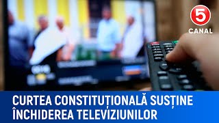 Curtea constituțională susține închiderea televiziunilor [upl. by Alithea346]