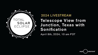 2024 Eclipse Livestream  Telescope View from Junction Texas with Sonification  Exploratorium [upl. by Amargo830]