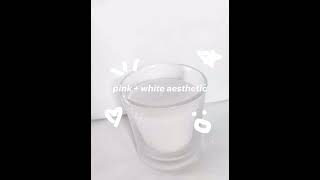 pink  white aesthetic [upl. by Phina]