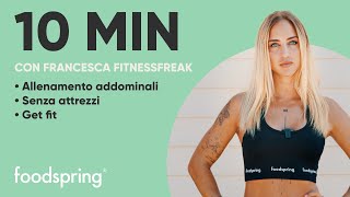 10 min Allenamento Addominali con Francesca Fitnessfreak Get Fit  foodspring® [upl. by Atterehs]