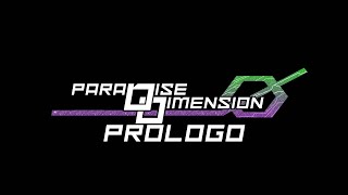 Paradise Dimension  Prologo  ft KiaraFey [upl. by Gastineau]