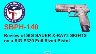 SBPH 140 Review of SIG SAUER XRAY3 SIGHTS on a SIG P320 [upl. by Allerus]