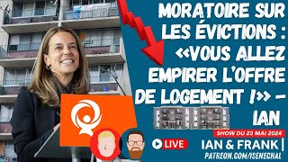 Moratoire sur les évictions  «vous allez EMPIRER l’offre de logement »  IAN [upl. by Hortensa]