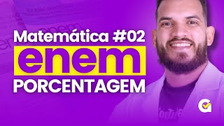 Porcentagem  Matemática básica no ENEM Aula 02 de Matemática [upl. by Dnomse]