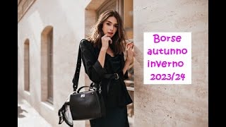 Tendenze BORSE Autunno Inverno 202324 [upl. by Lorrie972]