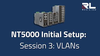 NT5000 Initial Setup Session 3  VLANs  Red Lion Controls [upl. by Sussna]