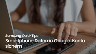 Samsung QuickTips – How To Wie kann ich meine Smartphone Daten mit einem GoogleKonto sichern [upl. by Rider13]