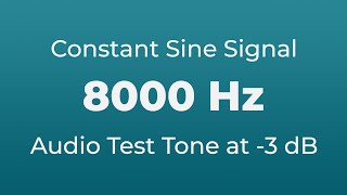 8000 Hz Sound Audio Test Tone  8000 Hertz Sine Signal  8 kHz [upl. by Biles]