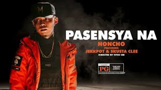 Pasensya na  Skusta Clee verse amp Honcho [upl. by Ladd]