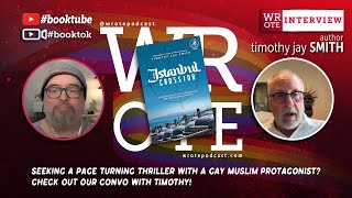 wrotepodcast Author Interview Timothy Jay Smith  quotInstanbul Crossingquot Novel Release  S09E37 [upl. by Meek]