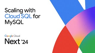 Scaling your applications with Cloud SQL for MySQL [upl. by Wardieu47]