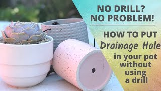 HOW TO PUT DRAINAGE HOLE in your pots WITHOUT DRILL [upl. by Ymled625]