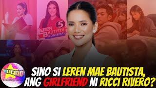 Sino si Leren Mae Bautista ang girlfriend ni Ricci Rivero [upl. by Carnes]