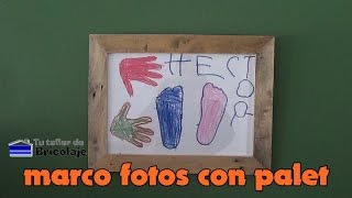 Cómo hacer un MARCO PARA FOTOS con madera de palet [upl. by Eissahc]