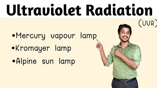 Ultraviolet Radiation part2  Mercury vapour lamp  Alpine sun lamp  kromayer lamp [upl. by Nnylesor]