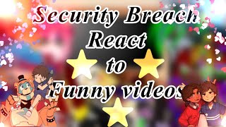 🤣✨Security Breach react to Funny videosFNAF x GachaGlammike AU13k sub specially🤣✨ [upl. by Mosnar849]