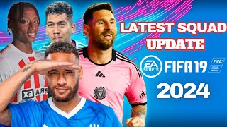 LATEST FIFA 19 SQUAD UPDATED FIFA 19 PATCH 2024 [upl. by Ahsienek]