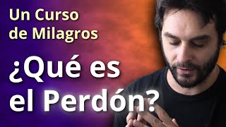 Un Curso de Milagros  El Perdón [upl. by Rubliw]