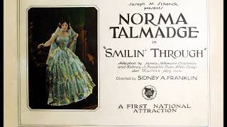 Norma Talmadge 1922 Theme Song for SMILIN THROUGH Final [upl. by Jeffy]