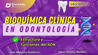 Bioquímica Clínica en Odontología Estructura y Funciones del ADN en la Bioquímica Bucal [upl. by Buckie289]