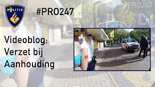 Politie PRO247 Videoblog Aanhouding met verzet [upl. by Inirt44]