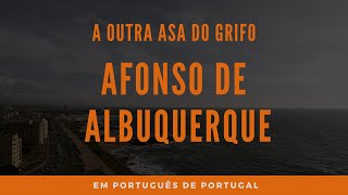 AFONSO DE ALBUQUERQUE  A Outra Asa Do Grifo  Declamação da Mensagem em Português de Portugal [upl. by Nocaed]