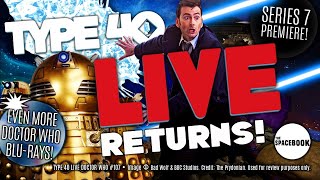 DOCTOR WHO  Type 40 LIVE RETURNS  News  Views  Nostalgia  Blu Rays [upl. by Lissy]