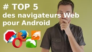 TOP 5 Navigateurs Web gratuits pour Android [upl. by Llertnahs]