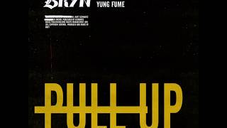 BRYN x Yung Fume  Pull Up Official Audio [upl. by Liagaba]