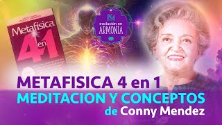 METAFISICA 4 EN 1 de Conny Méndez y meditacion de empoderamiento con frases del yosoy metafisica [upl. by Mcclimans787]