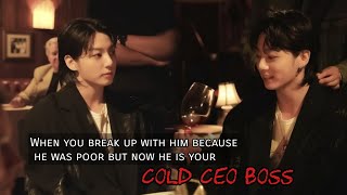 You broke up with him because he was poor now he is your cold boss who hates you jkff jungkook [upl. by Kinnard]