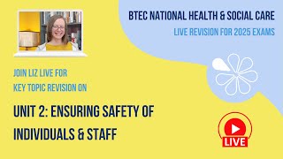 Unit 2 Ensuring Safety of Individuals and Staff  BTEC National HSC Live Revision 2025 [upl. by Alitta]