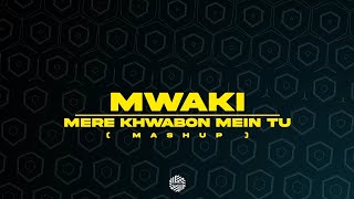 Mere Khwabon Mein Tu  Mwaki  MASHUP   DJ MITRA  Bobby Deol Zerb  Kumar Sanu Alka Yagnik [upl. by Ingunna]