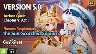 Genshin Impact 50 Archon Quest Act 1 Full Story Walkthrough 4K 60 FPS  The SunScorched Sojourn [upl. by Yerhcaz397]