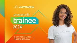 Vem aí Trainee Alpargatas 2024 [upl. by Zinn692]