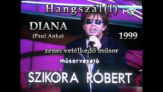 Szikora Róbert  DIANA Hangszáll 1999 [upl. by Hulbard863]