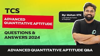 TCS Advanced Quantitative Aptitude Questions and Answers 2024 [upl. by Nylorak106]