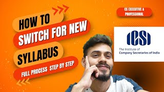 Switchover to New Syllabus Process Step by Step process New Syllabus 2023 ICSI old to new syllabus [upl. by Leopold]