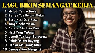 FULL ALBUM LAGU ENAK DIDENGAR SAAT KERJA DAN SANTAI 🎧🎶 PLAYLIST KUMPULAN LAGU POP INDONESIA TERBARU [upl. by Bale331]