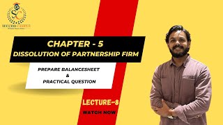 12 Class  Chapter 5 Dissolution of a Partnership firm  Prepare Balance Sheet  Lecture 8 [upl. by Dollie355]