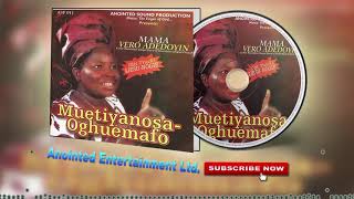 Edo Gospel Music ►Mama Vero Adedoyin  MuetinyanosaOghuemafoFull Album [upl. by Nemrac]